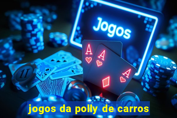 jogos da polly de carros